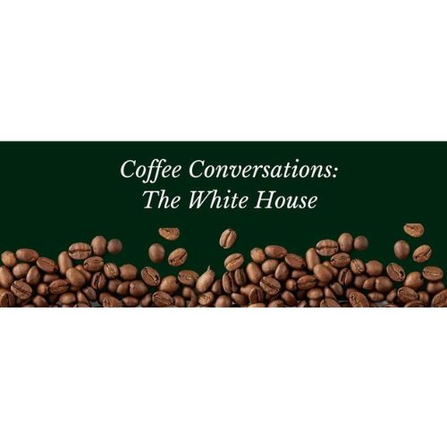 Coffee and White House Flyer