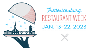 2023 Fredericksburg Restaurant Week January 13 - 22, 2023