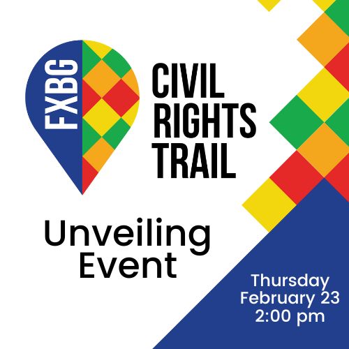 FXBG Civil Rights Trail Unveiling Event Thursday February 23 at 2:00pm
