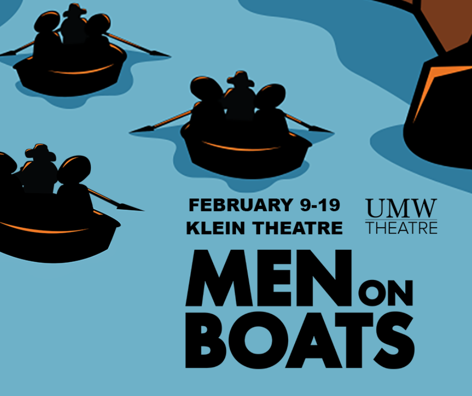 3 boars on a river with the words February 9 - 19 Klein Theatre UMW Men on Boats