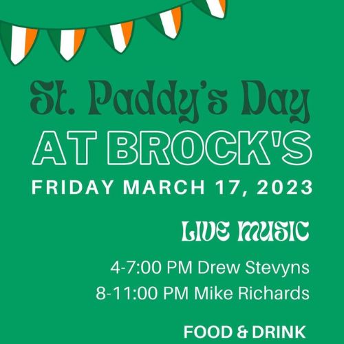 St. Paddy's Day at Brock's Friday, March 17, 2023