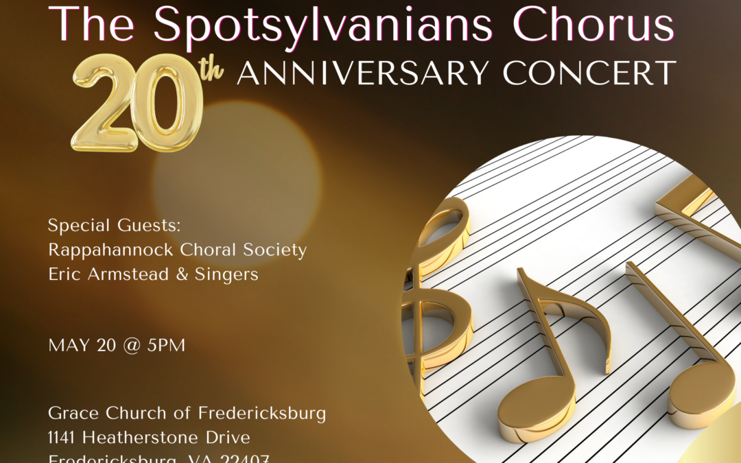Spotsylvanians Chorus 20th Anniversary Concert