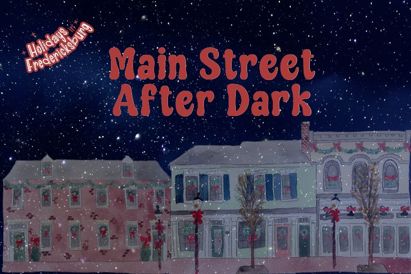 Holidays in Fredericksburg Main Street After Dark