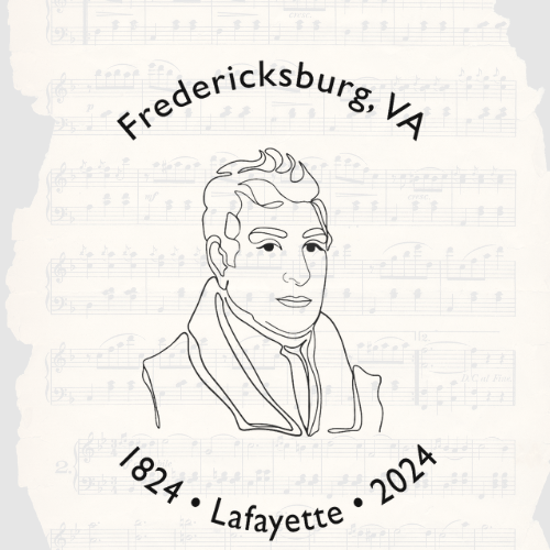 Black and white hand-drawn bust image of Marquis de Lafayette. Text above image in an arch is Fredericksburg, VA and text below image arching up is 1824 Lafayette 2024. An old music sheet is in the background