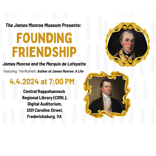 Founding Friendship: James Monroe and the Marquis de Lafayette