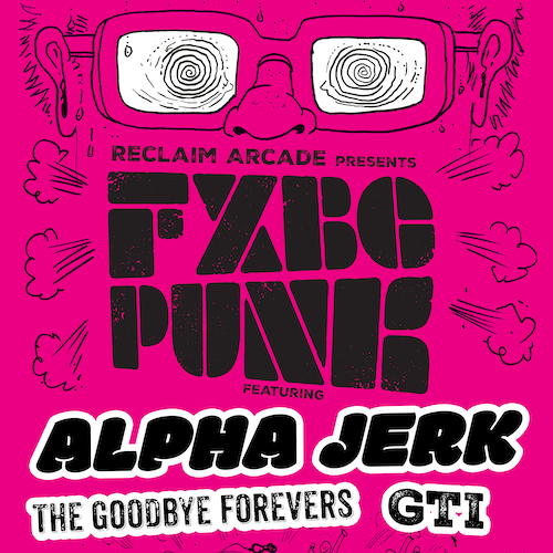 FXBG PUNK: Alpha Jerk, The Goodbye Forevers GTI