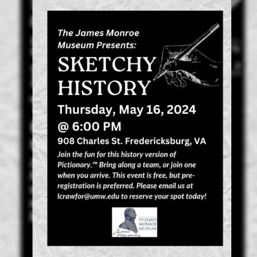 Sketchy History Flyer for the James Monroe Museum. Black background with hand holding a pencil in top, right corner