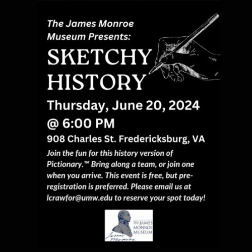 James Monroe Museum Presents: Sketchy History Thursday, June 20, 2024 at 6pm 908 Charles Street
