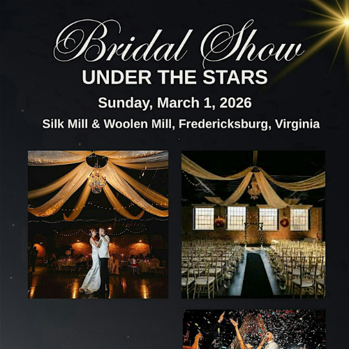 Bridal Show "Under the Stars" at Silk Mill & Woolen Mill, Fredericksburg, Virginia, on Sunday, March 1, 2026, with images of wedding venues and celebrations.