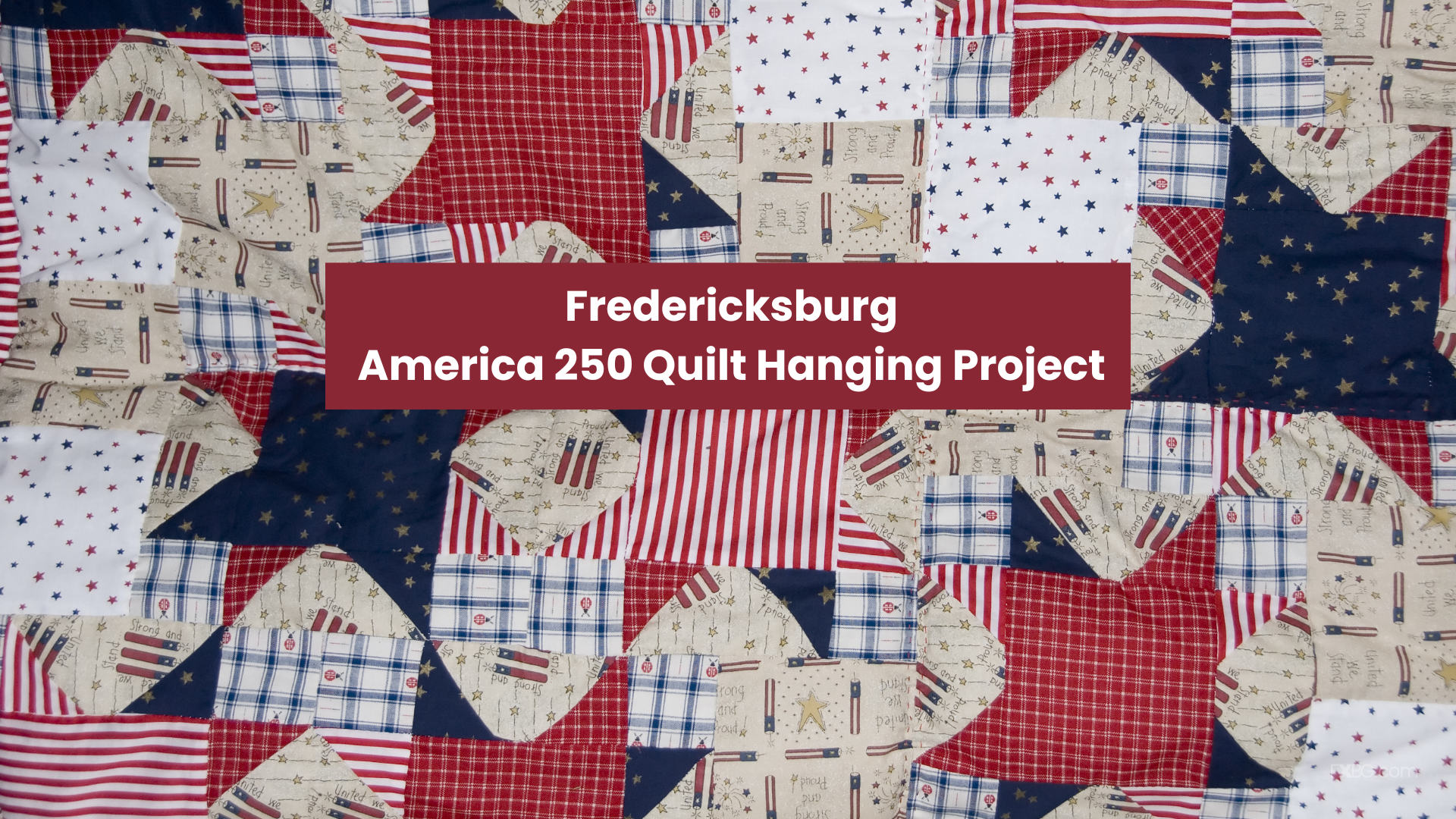 Fredericksburg America 250 Quilt Hanging Project