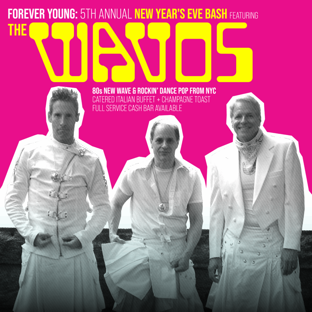 Forever Young: 5th Annual New Year’s Eve Bash with THE WAVOS
