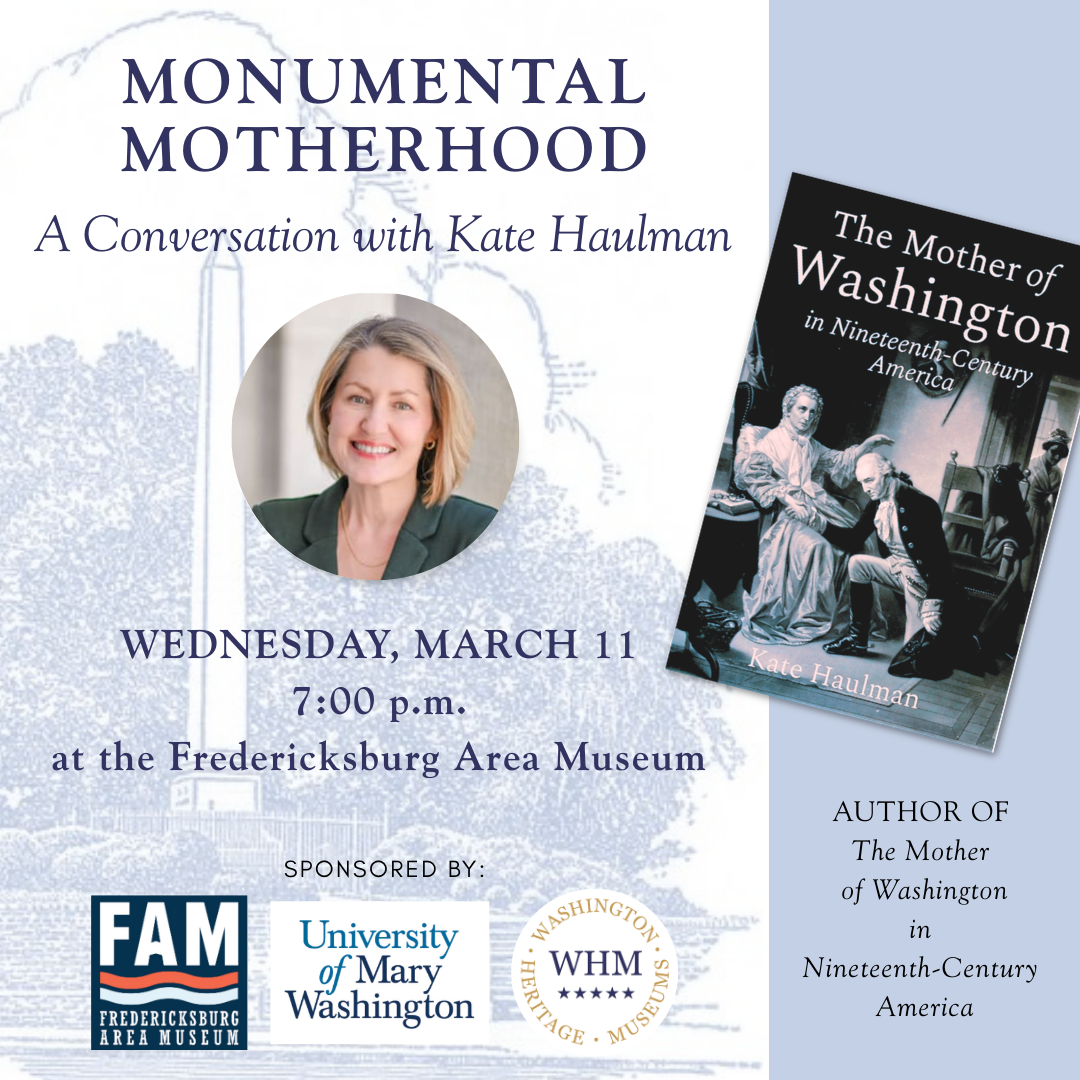 Monumental Motherhood Graphic headshot of a women over a photo of the mary washington monument.