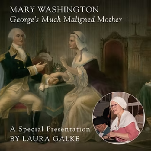 Mary Washington: George’s Much Maligned Mother