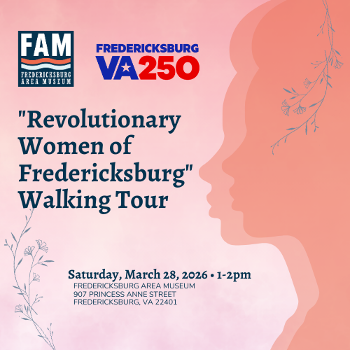 “Revolutionary Women of Fredericksburg” Walking Tour