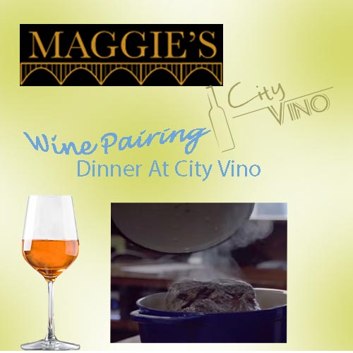 Maggie’s Wine Pairing Dinner at City Vino