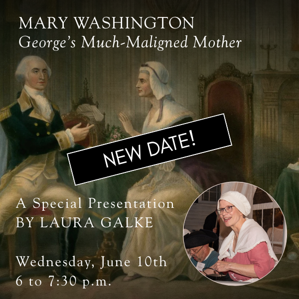 Mary Washington: George’s Much-Maligned Mother