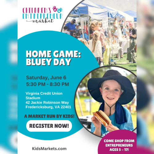 Children's Entrepreneur Market event flyer for "Home Game: Bluey Day" on Saturday, June 6 from 5:30 PM to 8:30 PM at Virginia Credit Union Stadium in Fredericksburg, VA. The flyer features a smiling child in a hat holding a hot dog and text encouraging shopping from entrepreneurs aged 5-17.