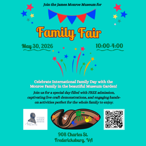 Join the James Monroe Museum for a Family Fair on May 30, 2026, from 10:00 AM to 4:00 PM. The event will celebrate International Family Day with free admission, craft demonstrations, and hands-on activities at 908 Charles St., Fredericksburg, VA.