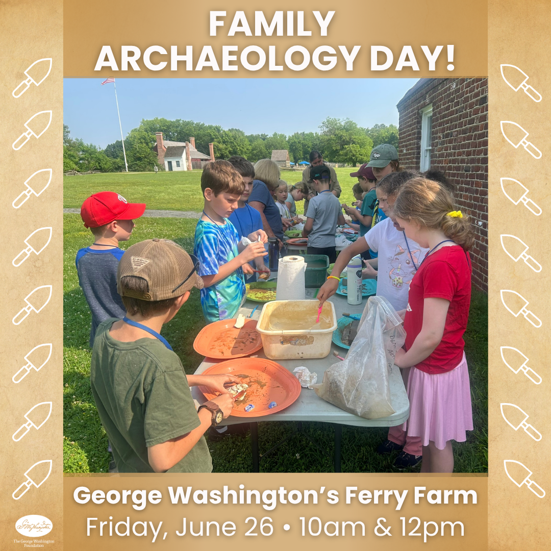 Family Arch Day IG June 2026 Kids around a table doing archaeology during Ferry Farm's Family Archaeology Day.