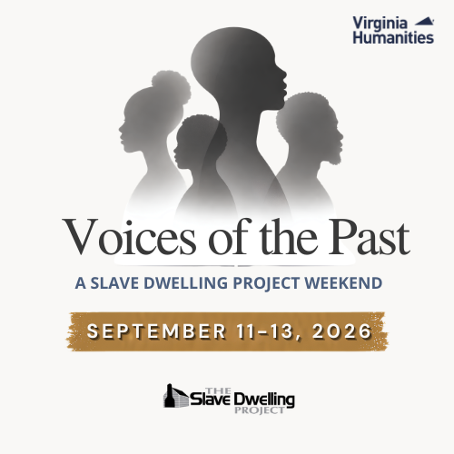 Voices of the Past: A Slave Dwelling Project Weekend