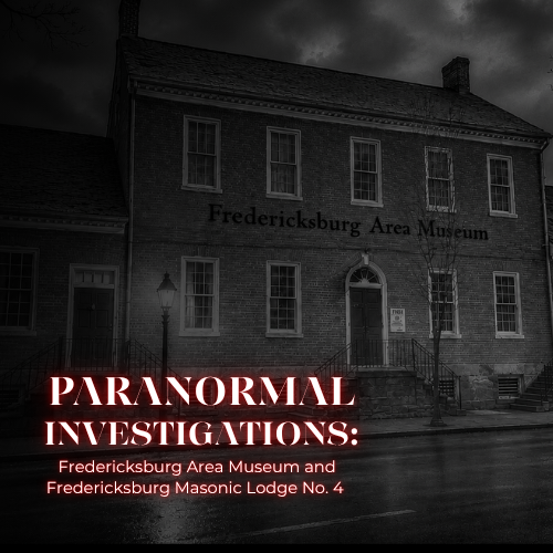 Paranormal Investigations: FAM and Masonic Lodge No. 4
