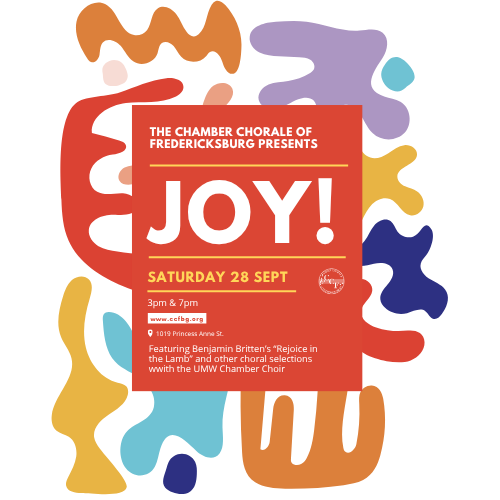 Colorful event flyer with abstract shapes and silhouettes, featuring the headline “JOY!” and “The Chamber Choir of Fredericksburg Presents,” with date “Saturday 28 Sept” and several performance details.