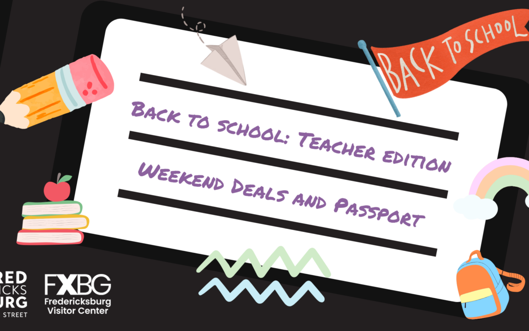 The Ultimate Back-to-School Weekend for Teachers in Fredericksburg