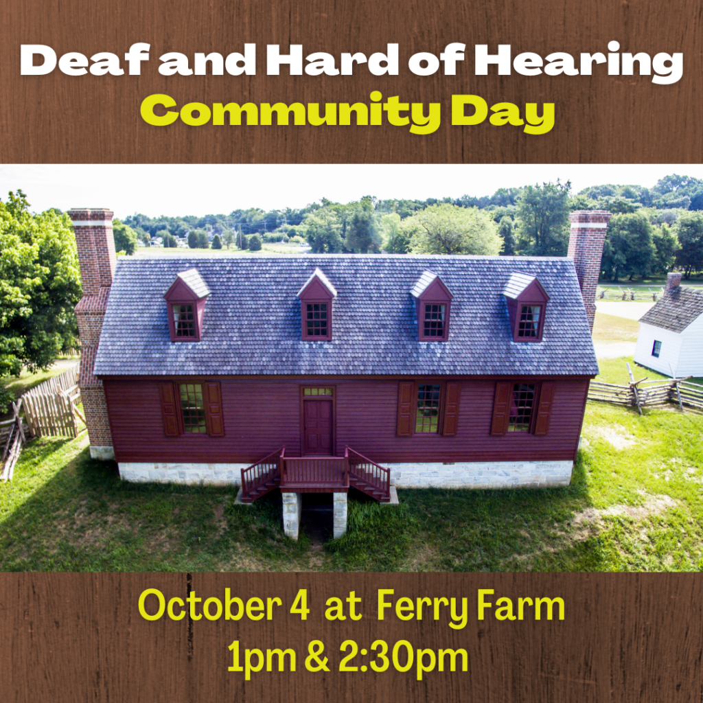 Deaf and Hard of Hearing Community Day at Ferry Farm
