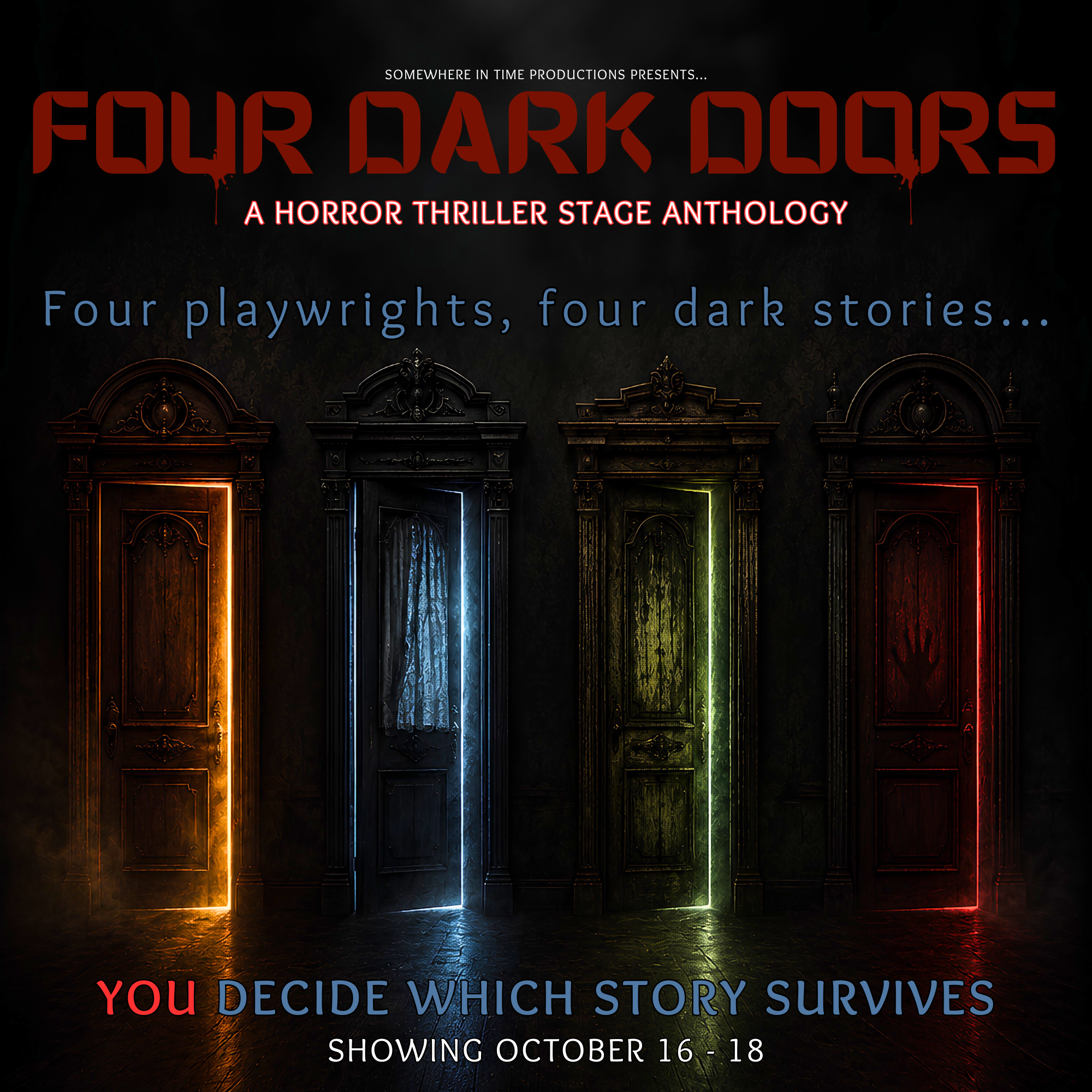 Poster for “Four Dark Doors” horror anthology, showing four ornate doors glowing in warm orange, blue, green, and red light, with text: “Four playwrights, four dark stories” and “You decide which story survives,” plus dates “October 16–18.”