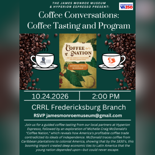 Green event poster for “Coffee Conversations: Coffee Tasting and Program” by the James Monroe Museum, with coffee beans, two cups, a central Coffee Nation book cover, date 10.24.2026 at 2:00 PM, and RSVP details.